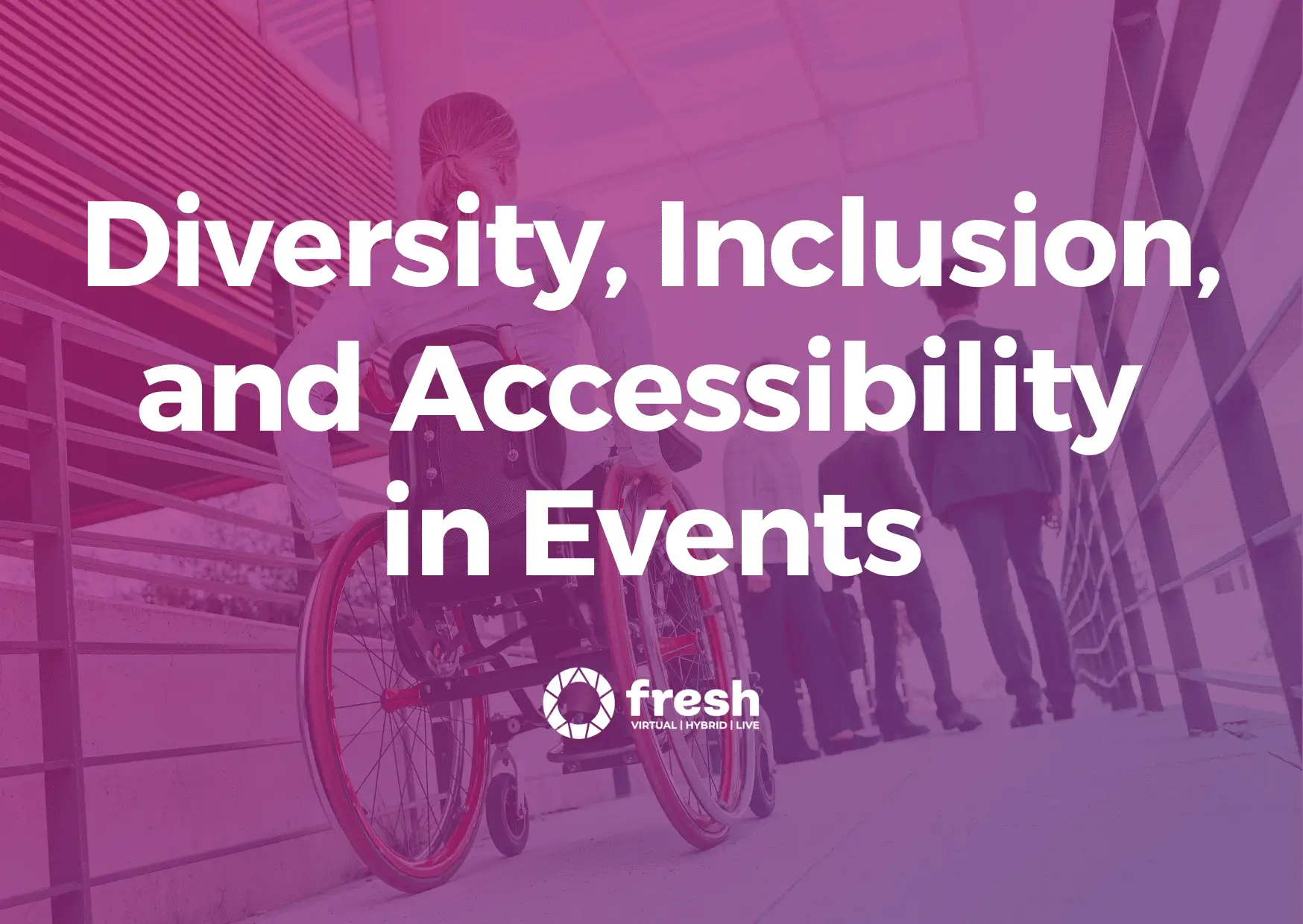 The Importance of Diversity, Inclusion, and Accessibility in Events: Creating Engaging and Inclusive Experiences