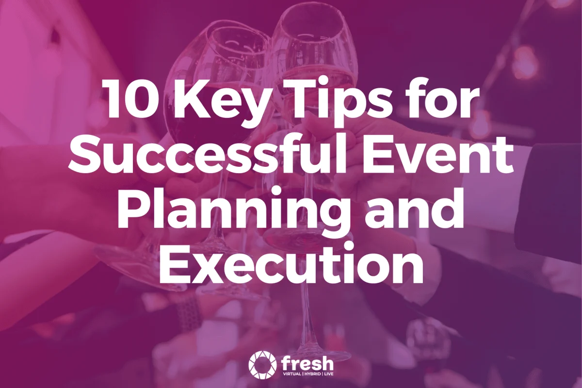 10 Key Tips for Successful Event Planning and Execution