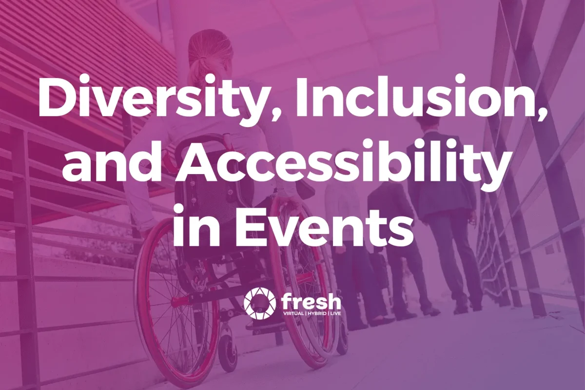 The Importance of Diversity, Inclusion, and Accessibility in Events: Creating Engaging and Inclusive Experiences